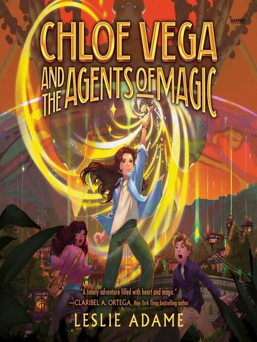Title details for Chloe Vega and the Agents of Magic by Leslie Adame - Wait list